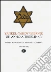 Un anno a Treblinka. Con la deposizione al processo Eichmann Un anno a Treblinka. Con la deposizione al processo Eichmann