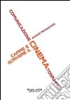 Comunicazione cinematografica. Capire e scrivere il cinema Comunicazione cinematografica. Capire e scrivere il cinema