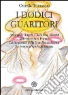I dodici guaritori. Arcangeli, angeli, cherubini, maestri. Il tredicesimo portale. La frequenza della fratellanza bianca. Le ventuno tipologie umane I dodici guaritori. Arcangeli, angeli, cherubini, maestri. Il tredicesimo portale. La frequenza della fratellanza bianca. Le ventuno tipologie umane