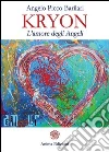 Kryon. L'amore degli angeli Kryon. L'amore degli angeli