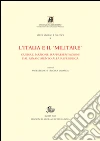 L'Italia e il «militare». Guerra, nazione, rappresentazioni dal Rinascimento alla Repubblica libro
