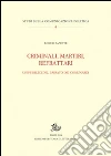 Criminali, martiri, refrattari. Usi pubblici del passato dei comunardi libro