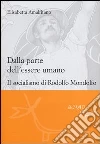 Dalla parte dell'essere umano. Il socialismo di Rodolfo Mondolfo Dalla parte dell'essere umano. Il socialismo di Rodolfo Mondolfo