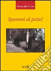 Sparami al petto! Sparami al petto!