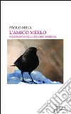 L'amico merlo. Confronto sull'uso dell'energia L'amico merlo. Confronto sull'uso dell'energia