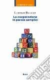 La cooperazione in parole semplici La cooperazione in parole semplici
