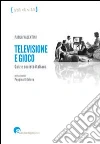 Televisione e gioco. Quiz e società italiana Televisione e gioco. Quiz e società italiana