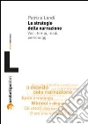 Le strategie della narrazione. Voci tempi modi personaggi Le strategie della narrazione. Voci tempi modi personaggi