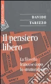 Il pensiero libero. La filosofia francese dopo lo strutturalismo Il pensiero libero. La filosofia francese dopo lo strutturalismo