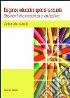 Esigenze educative speciali a scuola. Strumenti di conoscenza e di valutazione Esigenze educative speciali a scuola. Strumenti di conoscenza e di valutazione