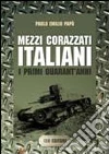 Mezzi corazzati italiani. i primi quarant'anni Mezzi corazzati italiani. i primi quarant'anni