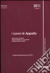 I lavori in appalto. Natura del contratto. Responsabilità dei contraenti. Sicurezza dei lavoratori I lavori in appalto. Natura del contratto. Responsabilità dei contraenti. Sicurezza dei lavoratori