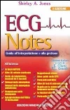 ECG notes. Guida all'interpretazione e alla gestione ECG notes. Guida all'interpretazione e alla gestione