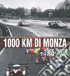 1000 Km di Monza. 1965-1992 1000 Km di Monza. 1965-1992