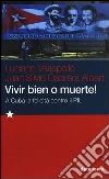 Vivir bien o muerte! A Cuba la felicità contro il Pil Vivir bien o muerte! A Cuba la felicità contro il Pil