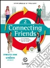Connecting friends. Per la Scuola media. Con CD Audio Connecting friends. Per la Scuola media. Con CD Audio