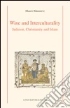 Wine and interculturality. Judaism, christianity and islam Wine and interculturality. Judaism, christianity and islam
