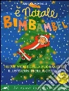 E Natale Bimbambel. Nuove storie della buonanotte. Con CD Audio E Natale Bimbambel. Nuove storie della buonanotte. Con CD Audio
