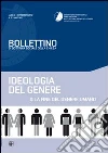 Ideologia del genere o la fine del genere umano. Bollettino di dottrina sociale della Chiesa Ideologia del genere o la fine del genere umano. Bollettino di dottrina sociale della Chiesa