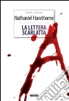La lettera scarlatta. Ediz. integrale La lettera scarlatta. Ediz. integrale