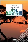 TifoneLa linea d'ombraCuore di tenebra. Ediz. integrale TifoneLa linea d'ombraCuore di tenebra. Ediz. integrale