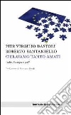 C'eravamo tanto amati. Italia, Europa e poi? C'eravamo tanto amati. Italia, Europa e poi?