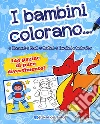 I bambini colorano... I bambini colorano...