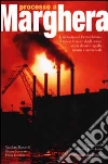 Processo a Marghera. L'inchiesta sul Petrolchimico. Il CVM e le mortidegli operai. Storia di una tragedia umana e ambientale Processo a Marghera. L'inchiesta sul Petrolchimico. Il CVM e le mortidegli operai. Storia di una tragedia umana e ambientale