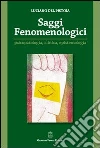 Saggi fenomenologici. Psicopatologia, clinica, epistemologia Saggi fenomenologici. Psicopatologia, clinica, epistemologia