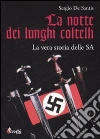 La notte dei lunghi coltelli. La vera storia delle SA La notte dei lunghi coltelli. La vera storia delle SA