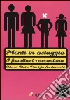 Menti in ostaggio. I familiari raccontano Menti in ostaggio. I familiari raccontano