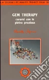 Gem terapy. Curarsi con le pietre preziose Gem terapy. Curarsi con le pietre preziose