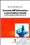 Economia dell'informazione e comunicazione virtuale. La infoproduzione nell'era di internet Economia dell'informazione e comunicazione virtuale. La infoproduzione nell'era di internet