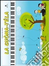 La suòna-téla. Gioco-lavoro per giovanissimi pianisti La suòna-téla. Gioco-lavoro per giovanissimi pianisti