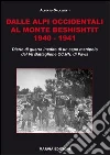 Dalle Alpi occidentali al monte Beshishtit. 1940-1941. Diario di guerra inedito di un capomanipolo del VII Battaglione CC.NN. di Pavia Dalle Alpi occidentali al monte Beshishtit. 1940-1941. Diario di guerra inedito di un capomanipolo del VII Battaglione CC.NN. di Pavia