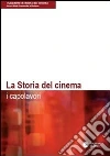 La storia del cinema. I capolavori La storia del cinema. I capolavori