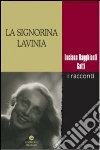 La signorina Lavinia. I racconti La signorina Lavinia. I racconti