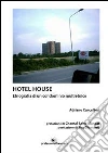 Hotel house. Etnografia di una condominio multietnico Hotel house. Etnografia di una condominio multietnico