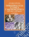 Dermatologia clinica e microscopica del cane e del gatto Dermatologia clinica e microscopica del cane e del gatto