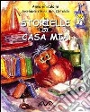 Storielle di casa mia Storielle di casa mia