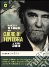 Cuore di tenebra letto da Francesco De Gregori. Audiolibro. CD Audio formato MP3. Ediz. integrale Cuore di tenebra letto da Francesco De Gregori. Audiolibro. CD Audio formato MP3. Ediz. integrale