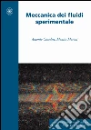 Meccanica dei fluidi sperimentale Meccanica dei fluidi sperimentale
