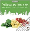 The flavours and scents of Italy. Traditional italian cuisine. Recipes and restaurants The flavours and scents of Italy. Traditional italian cuisine. Recipes and restaurants
