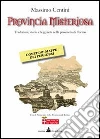 Provincia misteriosa. Tradizioni, storia e leggenda nella provincia di Torino Provincia misteriosa. Tradizioni, storia e leggenda nella provincia di Torino