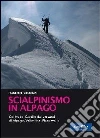Scialpinismo in Alpago. Col nudo. Cavallo dai versanti di Alpago, Vlacellina e Cansiglio Scialpinismo in Alpago. Col nudo. Cavallo dai versanti di Alpago, Vlacellina e Cansiglio