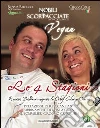 Nobili scorpacciate vegan. Le quattro stagioni. Renata Balducci ospita lo chef Chicco Coria Nobili scorpacciate vegan. Le quattro stagioni. Renata Balducci ospita lo chef Chicco Coria