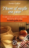 Vivere al meglio con poco Vivere al meglio con poco