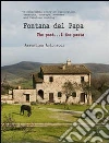 Fontana del Papa. The past... & the pasta Fontana del Papa. The past... & the pasta
