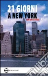 21 giorni a New York 21 giorni a New York