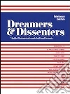 Dreamers & dissenters. Viaggio illustrato tra le mode degli anni Sessanta. Ediz. italiana e inglese Dreamers & dissenters. Viaggio illustrato tra le mode degli anni Sessanta. Ediz. italiana e inglese